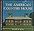 The American Country House