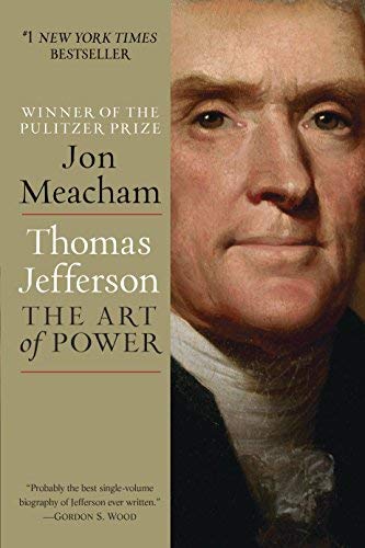 [Thomas Jefferson: The Art of Power] (By: Jon Meacham) [published: November, 2013]