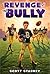 Revenge of the Bully (How to Beat the Bully) by Scott Starkey (2015-09-22)