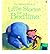 Little Stories for Bedtime (Usborne Anthologies and Treasuries) (Bedtime Books)