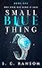 Small Blue Thing: Not Even ...