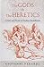 Gods And the Heretics Crisis and Ruin of Indian Buddhism, App... by Giovanni Verardi
