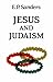 Jesus and Judaism by E. P. ...