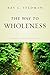 The Way to Wholeness: Lessons from Leviticus by Ray C. Stedman (2016-05-01)