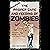 The Proper Care and Feeding of Zombies: A Completely Scientific Guide to the Lives of the Undead