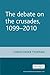 The Debate on the Crusades, 1099-2010 (Issues in Historiography MUP) by Christopher Tyerman (2011-05-01)