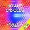How It Unfolds by James S.A. Corey