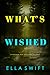 What’s Wished (A Peyton Ris...