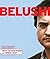 Belushi: A Biography by Belushi, Judith Jacklin, Colby, Tanner(November 1, 2005) Hardcover