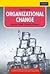 Organizational Change, 3e