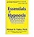 [ [ [ Essentials of Hypnosis (Basic Principles Into Practice #0004) [ ESSENTIALS OF HYPNOSIS (BASIC PRINCIPLES INTO PRACTICE #0004) ] By Yapko, Michael D, PH.D. ( Author )Dec-01-1994 Paperback
