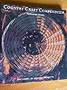 Country Craft Compendium/Includes 20 Special Projects