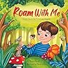 Roam With Me: I Love You to the Forest and Beyond (Mother and Son Edition) (Wherever Shall We Go Children's Bedtime Story Series)