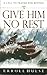 Give Him No Rest by Erroll Hulse (1991-06-02)