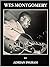 Wes Montgomery by Adrian Ingram (2008-08-01)