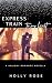 Express Train To My Heart by Holly      Rose