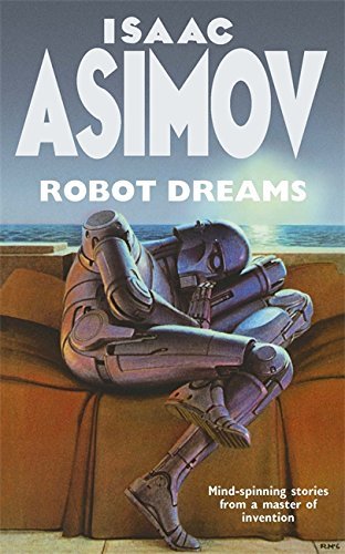 [Robot Dreams] [By: Isaac Asimov,Isaac Asimov] [January, 2001]