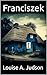 Franciszek by Louise A. Judson