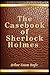 The Casebook of Sherlock Holmes: Annotated