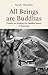 All Beings are Buddhas by Sandy Hinzelin