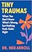 Tiny Traumas: When You Don't Know What's Wrong, but Nothing Feels Quite Right