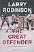 The Great Defender: My Hockey Odyssey First edition by Robinson, Larry, Shea, Kevin (2014) Hardcover