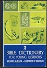 Bible Dictionary for Young Readers Bible Dictionary for Young Readers