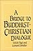 A Bridge to Buddhist-Christian Dialogue by Seiichi Yagi (1990-01-03)