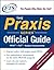 The Praxis Series Official Guide (text only) 1st (First) edition by Educational Testing Service