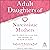 Adult Daughters of Narcissistic Mothers: Quiet the Critical Voice in Your Head, Heal Self-Doubt, and Live the Life You Deserve