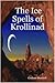 The Ice Spells of Krollinad