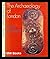 The archaeology of London by Ralph Merrifield