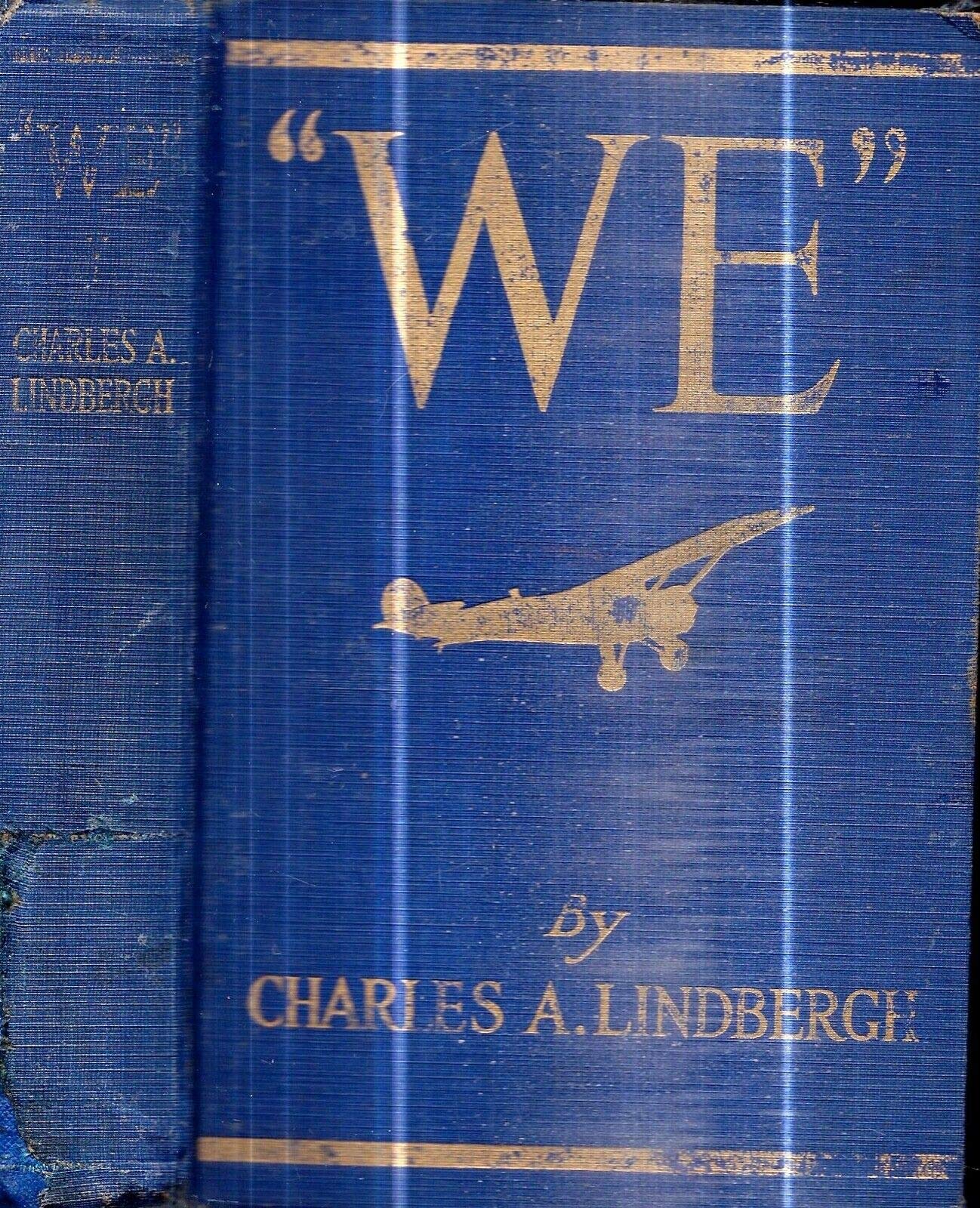1927 CHARLES LINDBERGH WE SPIRIT OF ST. LOUIS AVIATION HISTORIC FLIGHT FIRST [Hardcover] Charles Lindbergh