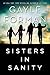 Sisters in Sanity by Gayle Forman by Gayle Forman