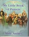 My Little Book Of Prayers Male Saints My Little Book Of Prayers Male Saints