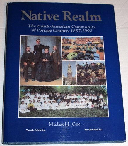 Native Realm: The Polish-American Community of Portage County, 1857-1992 (Hardcover)