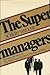 The Supermanagers: Managing for Success, The Movers and The Doers, The Reason Why