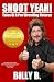Shoot Yeah! by Billy B. Shoot Yeah! by Billy B.