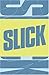Slick: A Novel by Daniel Price (2004-08-24)