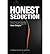 [(Honest Seduction: Using Post-Click Marketing to Turn Landing Pages Into Game Changers )] [Author: Scott Brinker] [Jan-2009]