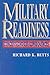 Military Readiness: Concepts, Choices, Consequences by Richard K. Betts (1995-02-01)