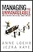 Managing the Unmanageable: How to Motivate Even the Most Unruly Employee by Anne Loehr (2011-07-15)