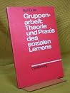 Gruppenarbeit, Theorie und Praxis des sozialen Lernens (Diesterwegs rote Reihe) (German Edition) Gruppenarbeit, Theorie und Praxis des sozialen Lernens (Diesterwegs rote Reihe) (German Edition)