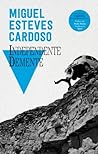 Independente Demente by Miguel Esteves Cardoso