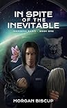 In Spite of the Inevitable (Mordena Dawn Book 1)