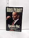 Ross Perot Speaks Out Ross Perot Speaks Out