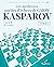 Les meilleures parties d'échecs de Garry Kasparov, tome 1 (Le... by Igor Stohl