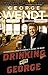 DRINKING WITH GEORGE: A BARSTOOL PROFESSIONAL'S GUIDE TO BEER by Wendt, George ( Author ) on May-18-2010[ Paperback ]