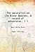 The naturalist on the River Amazons, A record of adventures, Volume 1 1863 [Hardcover]