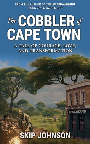 The Cobbler of Cape Town: A tale of courage, love, and transformation (Kindle Edition)